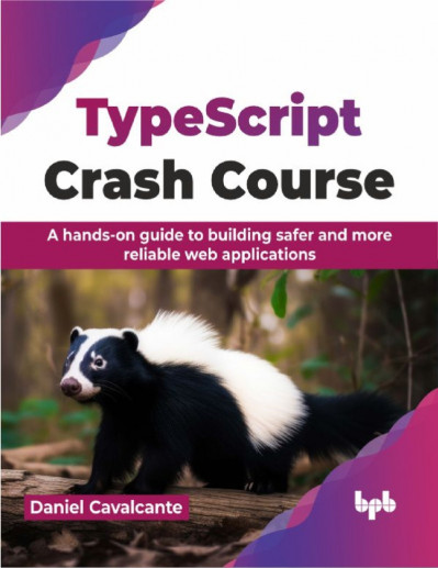 TypeScript Crash Course: A hands-on guide to building safer and more reliable web ... E568973514d4b01780b7ddcb84d2e478