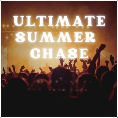 Various Artists - Ultimate Summer Chase (2024) Mp3 320kbps  5fe99ee8c7a38f25a70d40c0455f4ec0