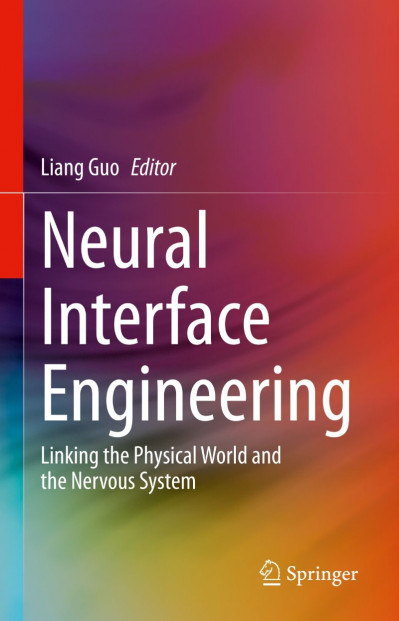 Neural Interface Engineering: Linking the Physical World and the Nervous System - ... 0d41d4f37a101f15391c22f590438fe9