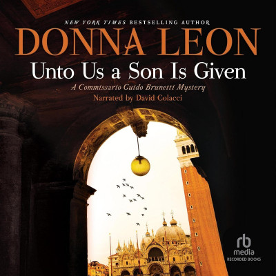 Unto Us a Son Is Given (Guido Brunetti Series #28) - [AUDIOBOOK]