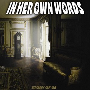 In Her Own Words - Story of Us (Single) [2024]