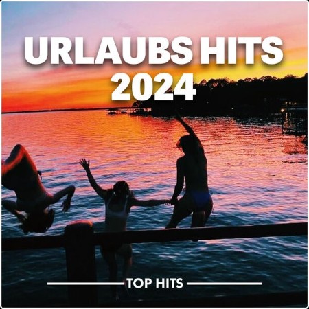 Various Artists - Urlaubs Hits 2024 (2024) Mp3 320kbps  4074c57a3f313832e39ea7da6763a3f2