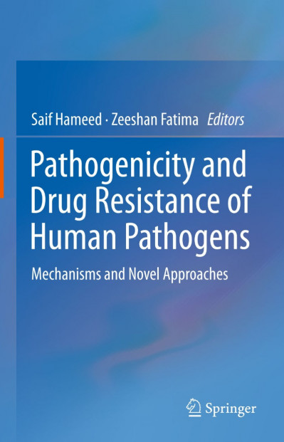 Pathogenicity and Drug Resistance of Human Pathogens: Mechanisms and Novel Approaches - Saif Hameed