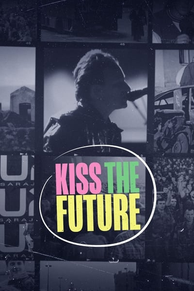 Kiss The Future (2023) 2160p 4K WEB 5 1-LAMA D01dcf09e9a5c1a89d05fd0e789c411e