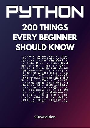 Python: 200 Essential Concepts for Beginners