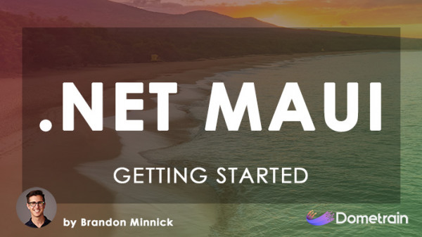 Dometrain - Getting Started: .NET MAUI