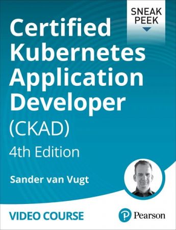 Certified Kubernetes Application Developer (CKAD), 4th Edition