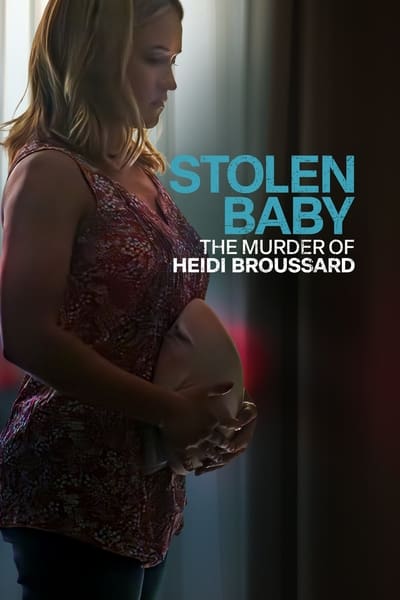 Stolen Baby The Murder Of Heidi Broussard 2023 1080p WEBRip DDP 2 0 H 265-iVy 69925d5bb84415393785c6c97e60309b