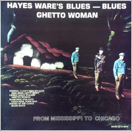 Hayes Ware's Blues - Ghetto Woman (From Mississippi To Chicago) (1979) LP 0bf0e76726440f64248559dfea2a2ccf