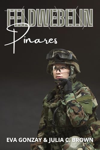 Cover: Eva Gonzay - Feldwebelin Pinares (Verb&uuml;ndete 2)