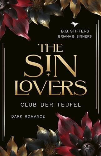 B. B. Stiffers - The Sin Lovers: Club der Teufel (Dark Romance - Die S&uuml;nden-Reihe 3)