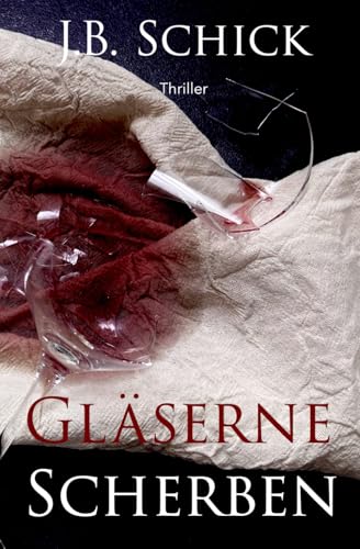 Cover: Schick, J.B. - Gl&auml;serne Scherben