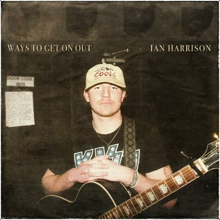 Ian Harrison - Ways To Get On Out (2024) Mp3 320kbps  038f2464a5a1da7f9abacb9bfbc6c113