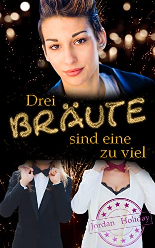 Jordan Holiday - Drei Br&auml;ute sind eine zu viel