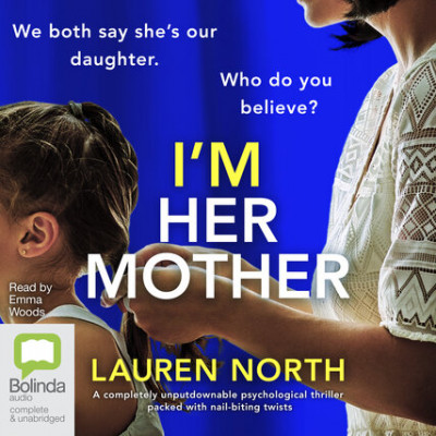 I'm Her Mother: A completely unputdownable psychological thriller packed with nail...