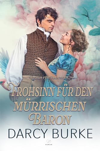 Darcy Burke - Frohsinn f&uuml;r den m&uuml;rrischen Baron (Regeln f&uuml;r Halunken 2)