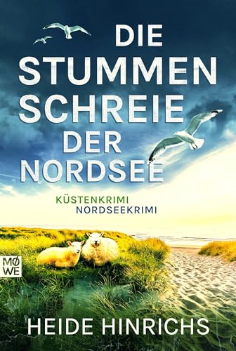 Heide Hinrichs - Die stummen Schreie der Nordsee: K&uuml;stenkrimi - Nordseekrimi
