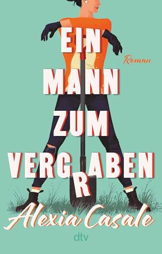 Cover: Casale, Alexia - Ein Mann zum Vergraben