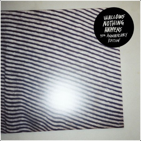 Wallows - Nothing Happens  (5th Anniversary Edition) (2024) [24Bit-44 1kHz] FLAC  2fb95e8bfe803a2033bea0c20f34bf53