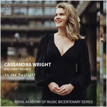 Cassandra Wright - In the Twilight (The Royal Academy of Music Bicentenary Series) (2024) [24Bit-... Db6f3ec5de16d16b9599a52ab53ed658