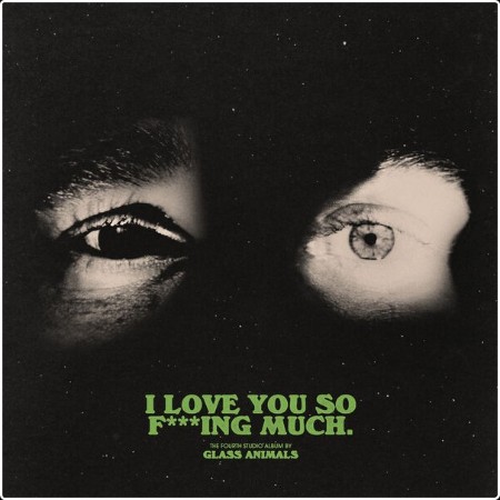 Glass Animals - I Love You So Fucking Much (2024) [24Bit-48kHz] FLAC  1bb6cbfc58877f4fb4a8ab89821b0d69