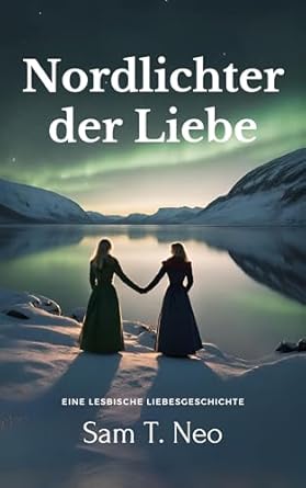 Sam T. Neo - Nordlichter der Liebe