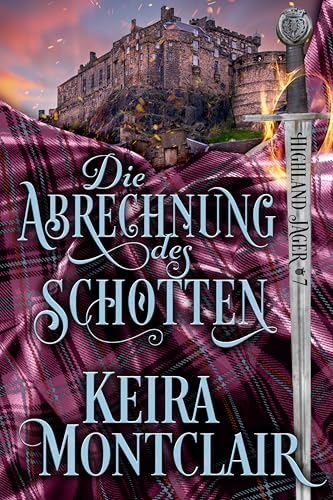 Keira Montclair - Die Abrechnung des Schotten (Highland J&auml;ger 7)