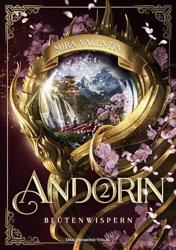Mira Valentin - Andorin 2 &ndash; Bl&uuml;tenwispern: Epische High Fantasy mit Drachen (Andorin-Saga)