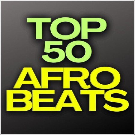 Various Artists - Top 50 Afro Beats (2024) Mp3 320kbps  34f9bf4fcbfa3aa52804abe003de948b