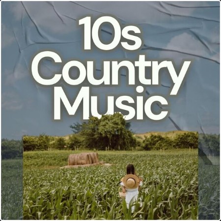 Various Artists - 10s Country Music (2024) Mp3 320kbps  5c37c75737a2c52d83e72d95e395ac8e