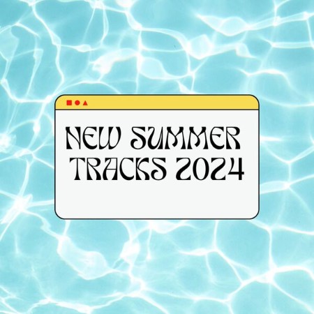 VA - New Summer Tracks 2024 2024