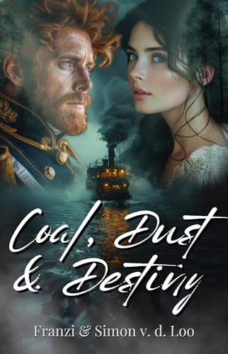 Cover: Franzi van de Loo - Coal, Dust & Destiny: Eine norddeutsche Steampunk Romanze