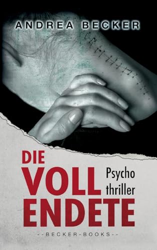 Becker, Andrea - Die Vollendete: Psychothriller