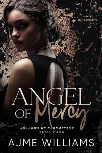 Cover: Ajme Williams - Angel of Mercy: Eine dunkle Mafia-Romanze (Shadows of Redemption 4)