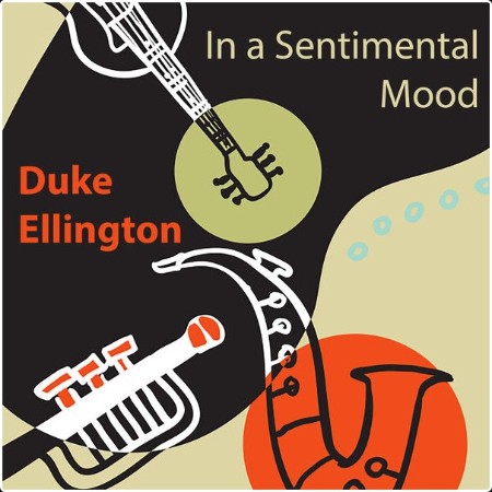 Duke Ellington - In a Sentimental Mood (2024) [16Bit-44 1kHz] FLAC  389a53c76b18d776e89d0654c2f48bc1