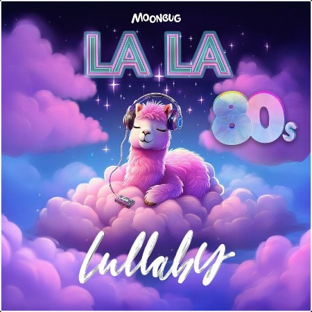 La La Lullaby - Best of the 80s (2024) Mp3 320kbps  32e335a1355b6936caff607c8ef56cc7