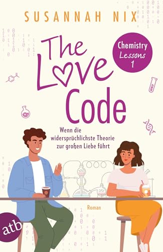 Nix, Susannah - The Love Code. Wenn die widerspr&uuml;chlichste Theorie zur gro&szlig;en Liebe f&uuml;hrt