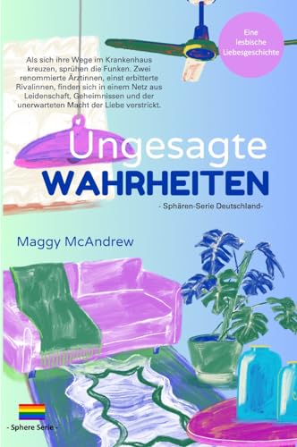 Cover: Maggy McAndrew - Ungesagte Wahrheiten einer lesbischen &Auml;rztin - Sph&auml;ren-Serie Deutschland