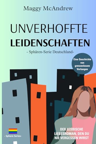 Cover: Maggy McAndrew - Unverhoffte Leidenschaften: Eine lesbische Romanze (Sph&auml;ren-Serie Deutschland)
