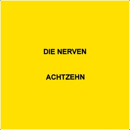 Die Nerven - ACHTZEHN (2024) [16Bit-44 1kHz] FLAC  26fab63b250f47df6fe0bb7b47e929f3