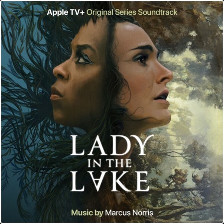 Marcus Norris - Lady in the Lake (Apple TV+ Original Series Soundtrack) (2024) [24Bit-48kHz] FLAC  Ca9068f1205cd4acbbe3f236b17487f9