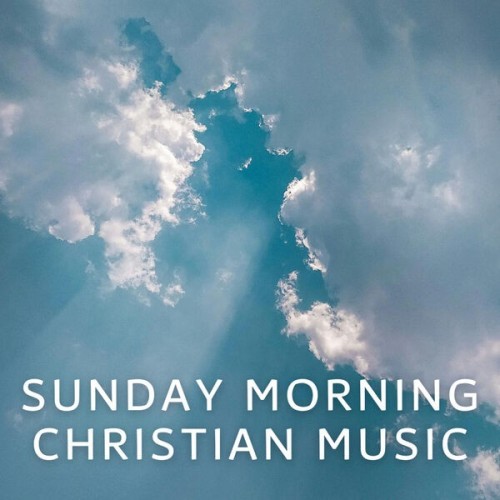 Sunday Morning Christian Music (2024)