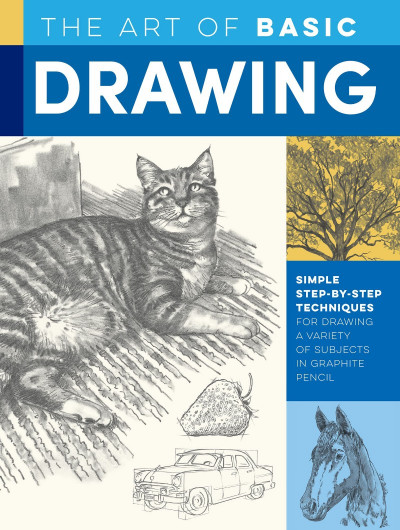 The Art of Basic Drawing: Simple step-by-step techniques for drawing a variety of ... 4d625653760b53a47f2c7f9a7e87381b