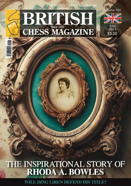 British Chess Magazine - July 2024 4cea84780338a6f7cf1fb82454411e3a