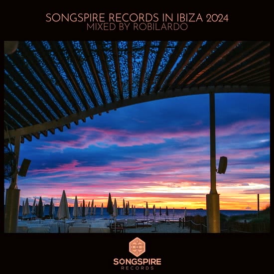 Songspire Records In Ibiza 2024 (Mixed By Robilardo)