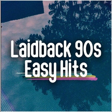 Various Artists - Laidback 90s Easy Hits (2024) Mp3 320kbps  D0c96d4b0ec38976fd679fc09407016a