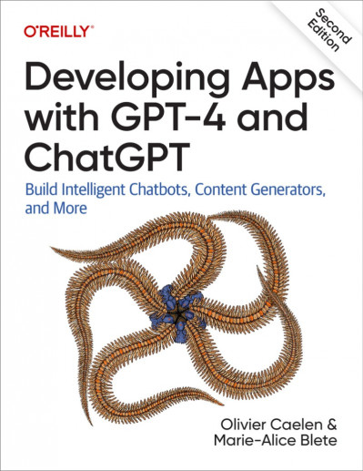 Developing Apps with GPT-4 and ChatGPT - Olivier Caelen Ca0ea9f9c509bafd8978e18fb4e1538d