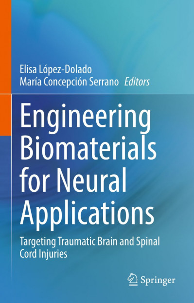 Engineering Biomaterials for Neural Applications: Targeting Traumatic Brain and Sp... F21d85d464db1b3f9b4cfb4001213dac