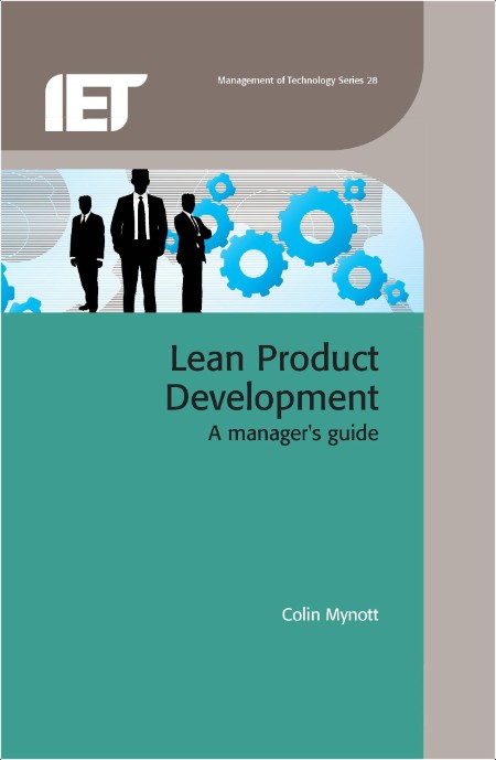 Mynott C  Lean Product Development  A Manager's Guide 2012