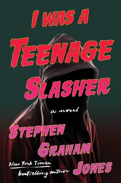 I Was a Teenage Slasher - Stephen Graham Jones D186be9bc2171fab711a190b0f9713c7